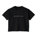 Becoming Her Oversized Boxy Tee