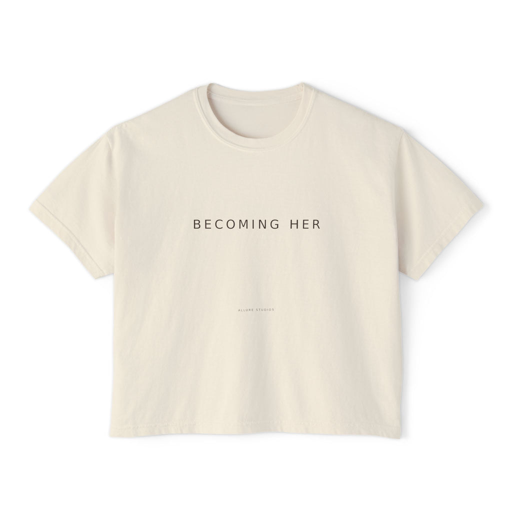 Becoming Her Boxy Tee