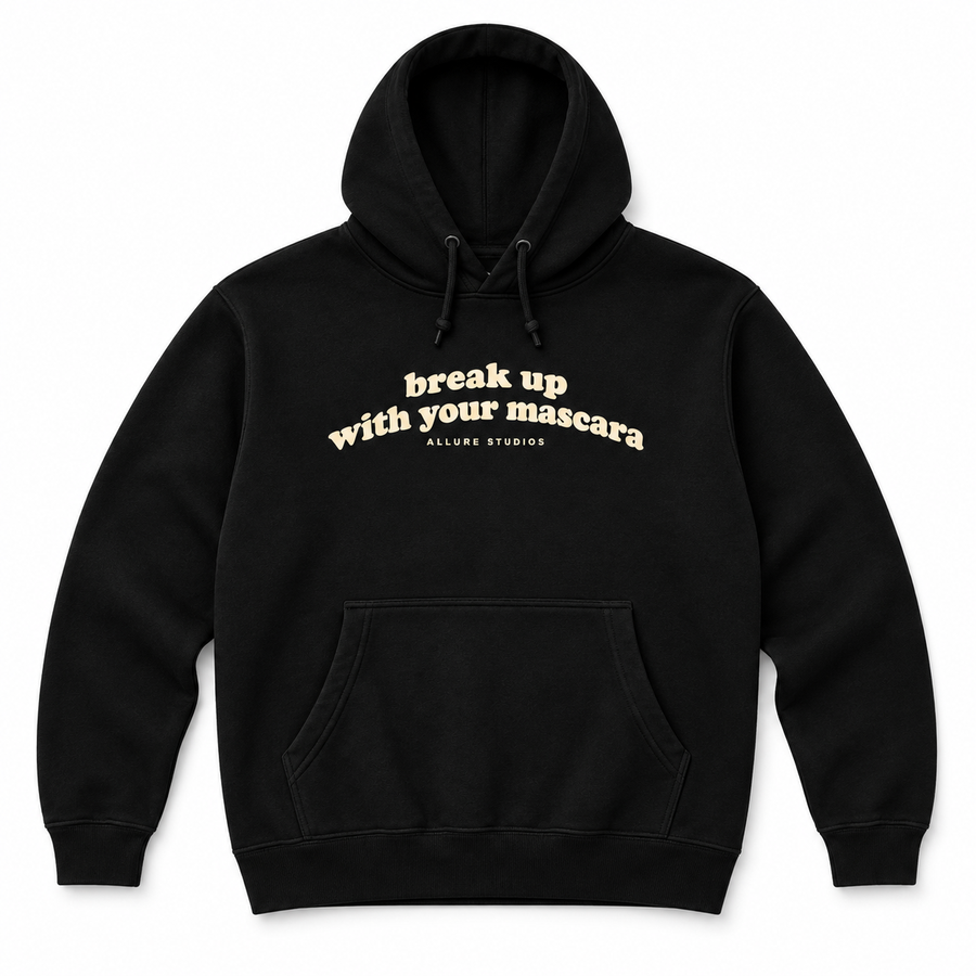 Break Up With Your Mascara Hoodie
